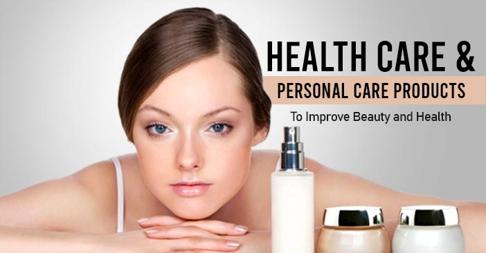 The Significant Health Care and Personal Care Products to Improve Beauty  and Health